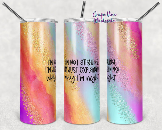 I'm Not Arguing.. 20oz Skinny Tumbler Grape Vine Wholesale