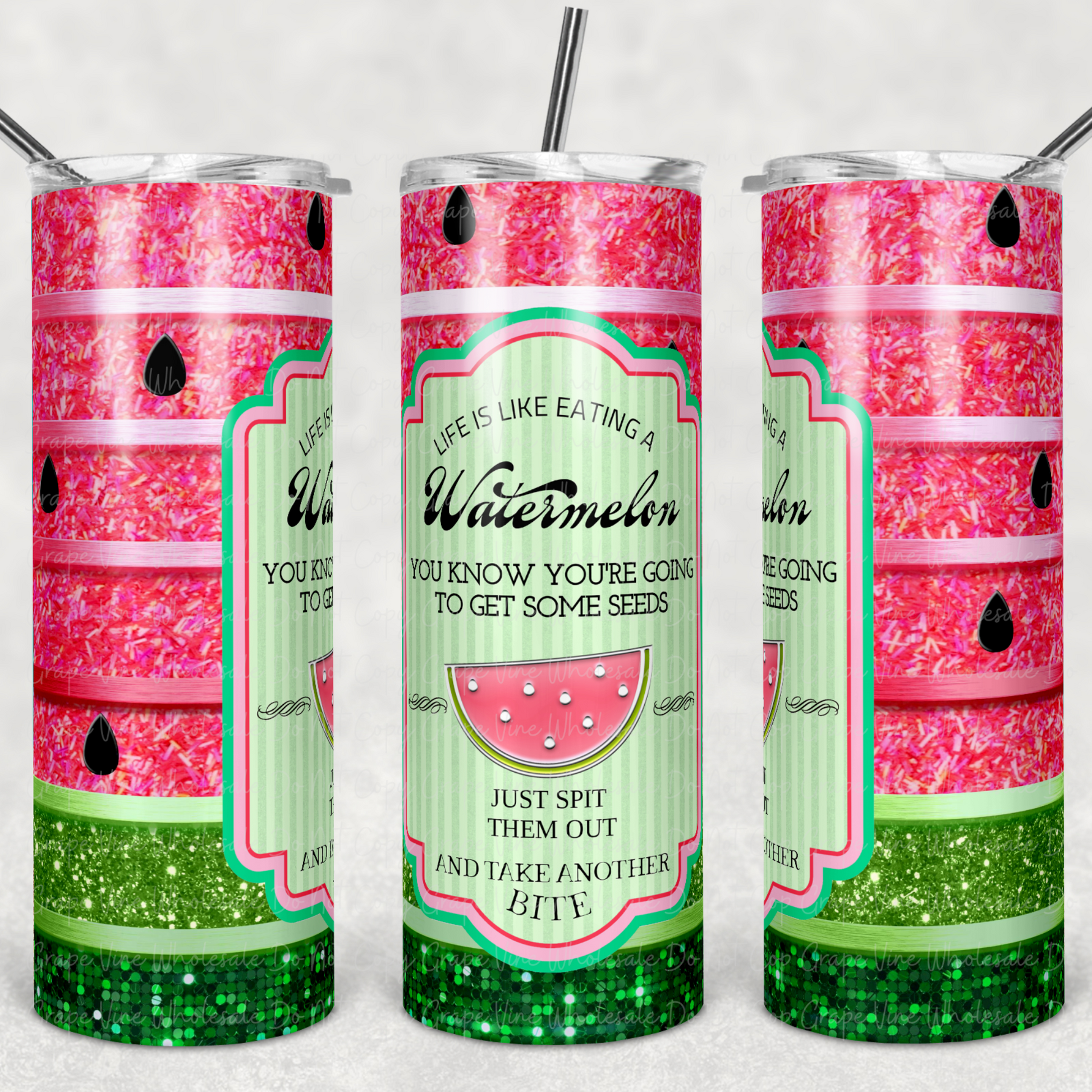 Life is Like Eating a Watermelon... 20oz Skinny Tumbler Grape Vine Wholesale