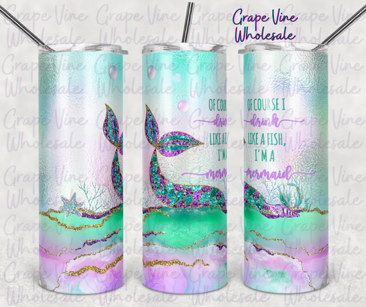 Of Course I Drink Like A Fish.. 20oz Skinny Tumbler Grape Vine Wholesale