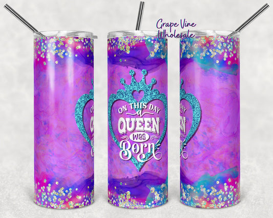 On this day a Queen was born 20oz Skinny Tumbler Grape Vine Wholesale