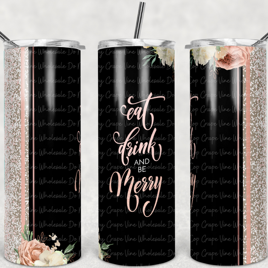 Rose Gold Eat Drink and Be Merry  20oz Skinny Tumbler Grape Vine Wholesale