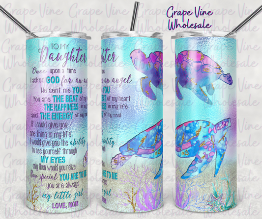 To My Daughter.. Sea Turtle 20oz Skinny Tumbler Grape Vine Wholesale