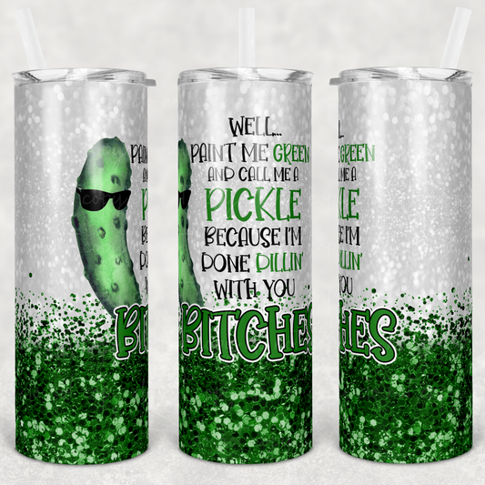 Well Paint me Green and Call me a Pickle 20oz Skinny Tumbler Grape Vine Wholesale