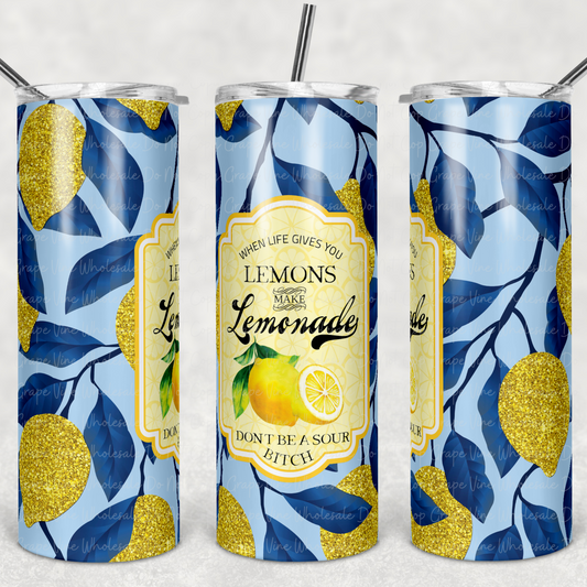 When Life Gives You Lemons, Make Lemonade -Blue Lemon Drop- 20oz Skinny Tumbler Grape Vine Wholesale