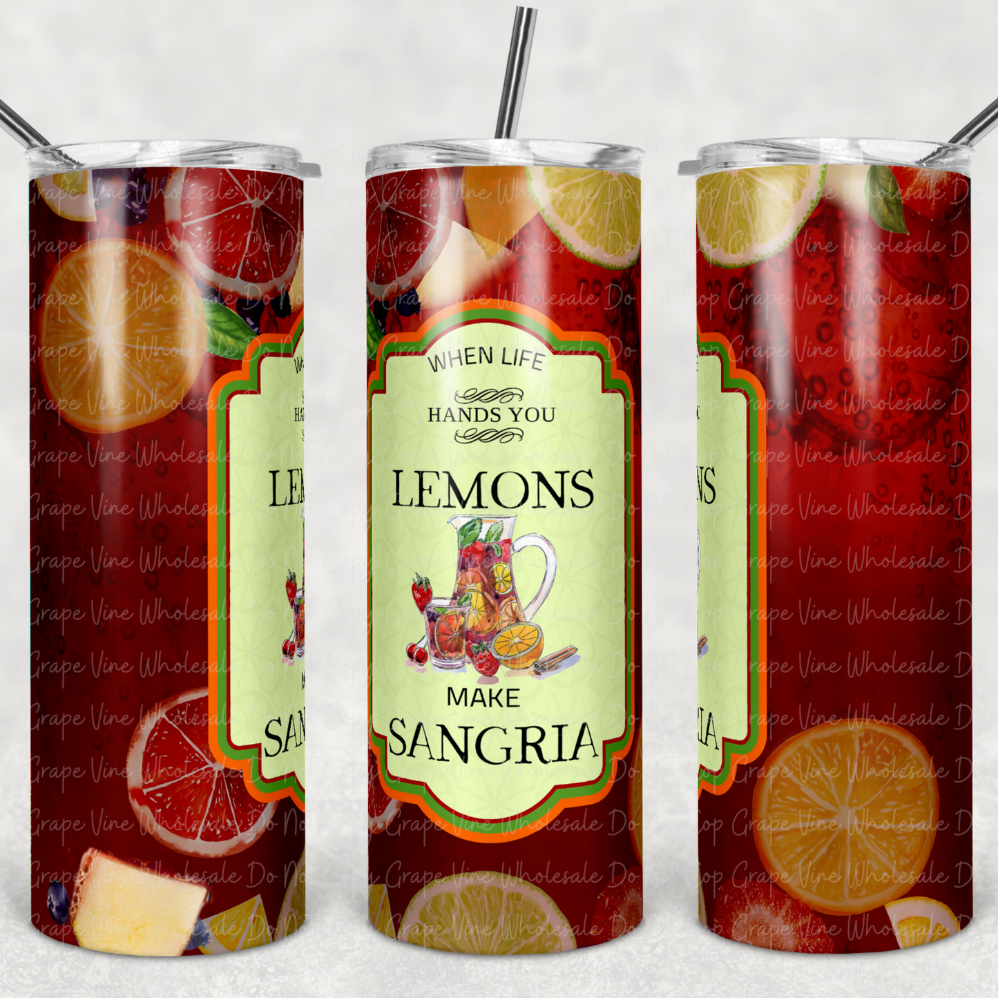 When Life Hands you Lemons make Sangria 20oz Skinny Tumbler Grape Vine Wholesale