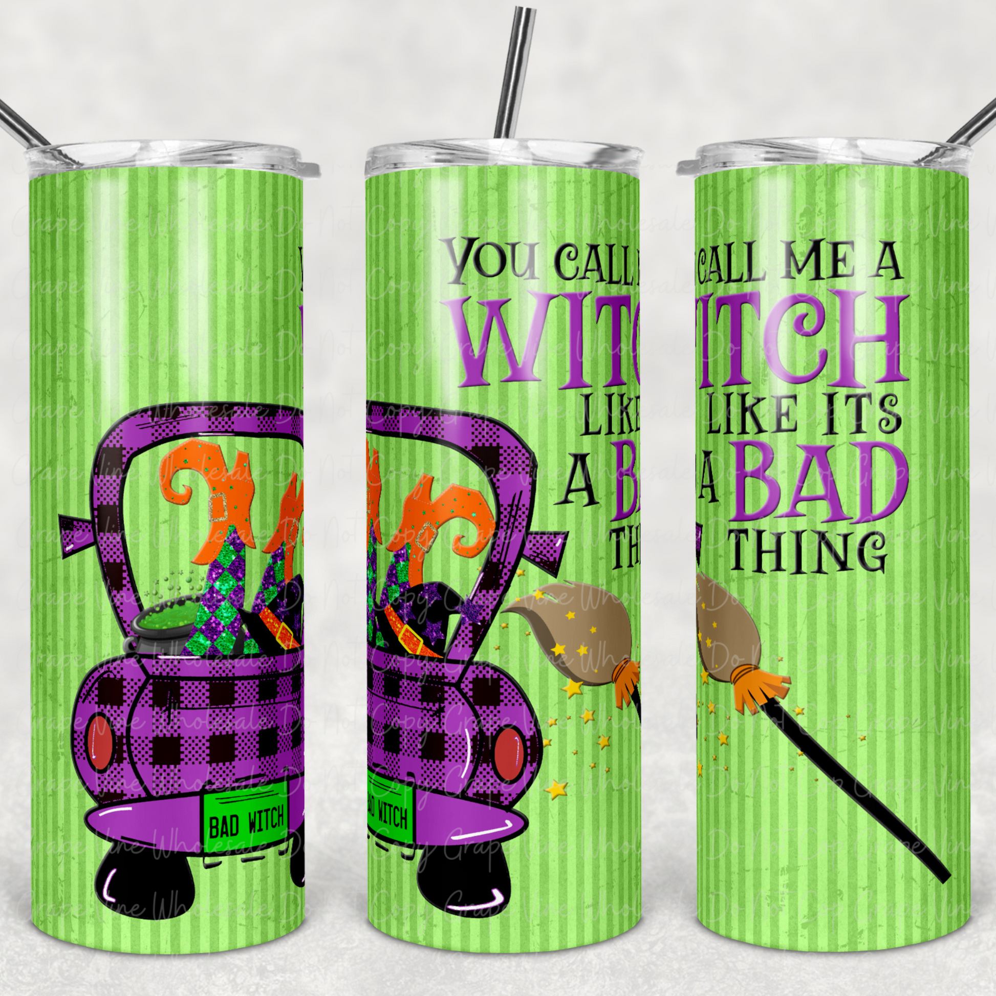 You call me Witch like it's a bad thing 20oz Skinny Tumbler Grape Vine Wholesale